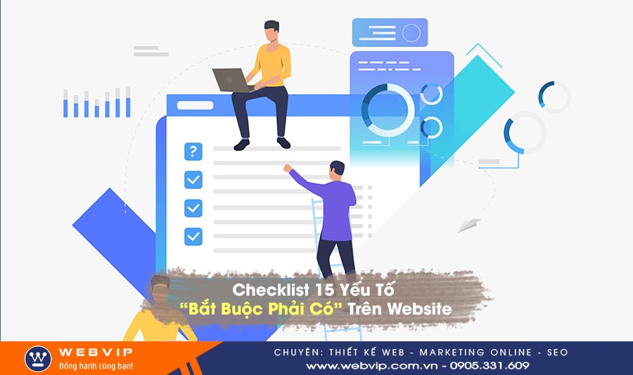 Checklist 15 Yếu Tố "Buộc Phải Có" Trên Website Để Giữ Chân Khách Hàng 2025 3 Checklist 15 Yếu Tố "Buộc Phải Có" Trên Website Để Giữ Chân Khách Hàng 2025