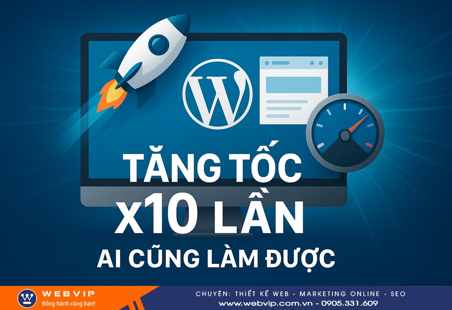 Tăng Tốc Website WordPress x10 Lần Ai Cũng Làm Được