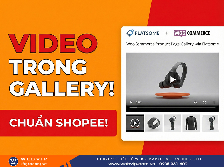 Hướng Dẫn Thêm Video Vào Gallery Sản Phẩm WooCommerce Flatsome Đẹp Như Shoppe 4 Hướng Dẫn Thêm Video Vào Gallery Sản Phẩm Flatsome Đẹp Như Shoppe