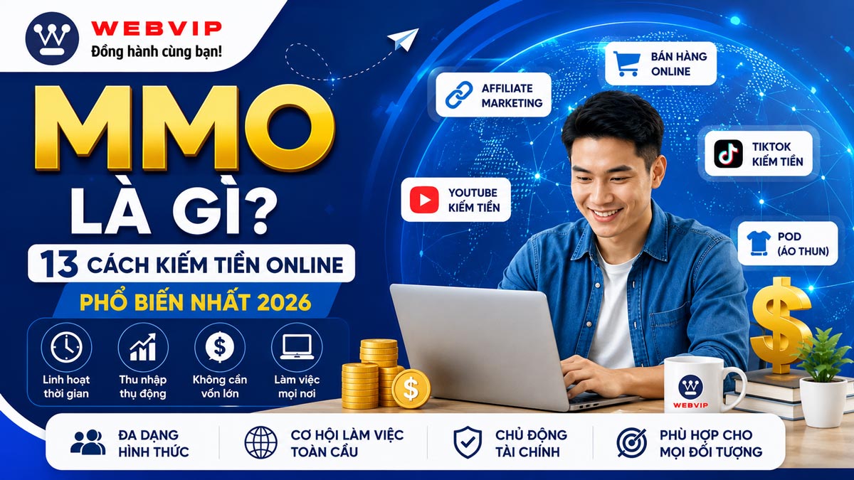 MMO là gì? 13 cách kiếm tiền MMO không cần vốn, dễ làm nhất 2026 1 MMO là gì? 13 cách kiếm tiền MMO không cần vốn, dễ làm nhất 2026
